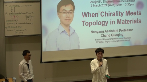 Thumbnail for entry When Chirality Meets Topology in Materials by Prof Chang Guoqing 6 March 2024